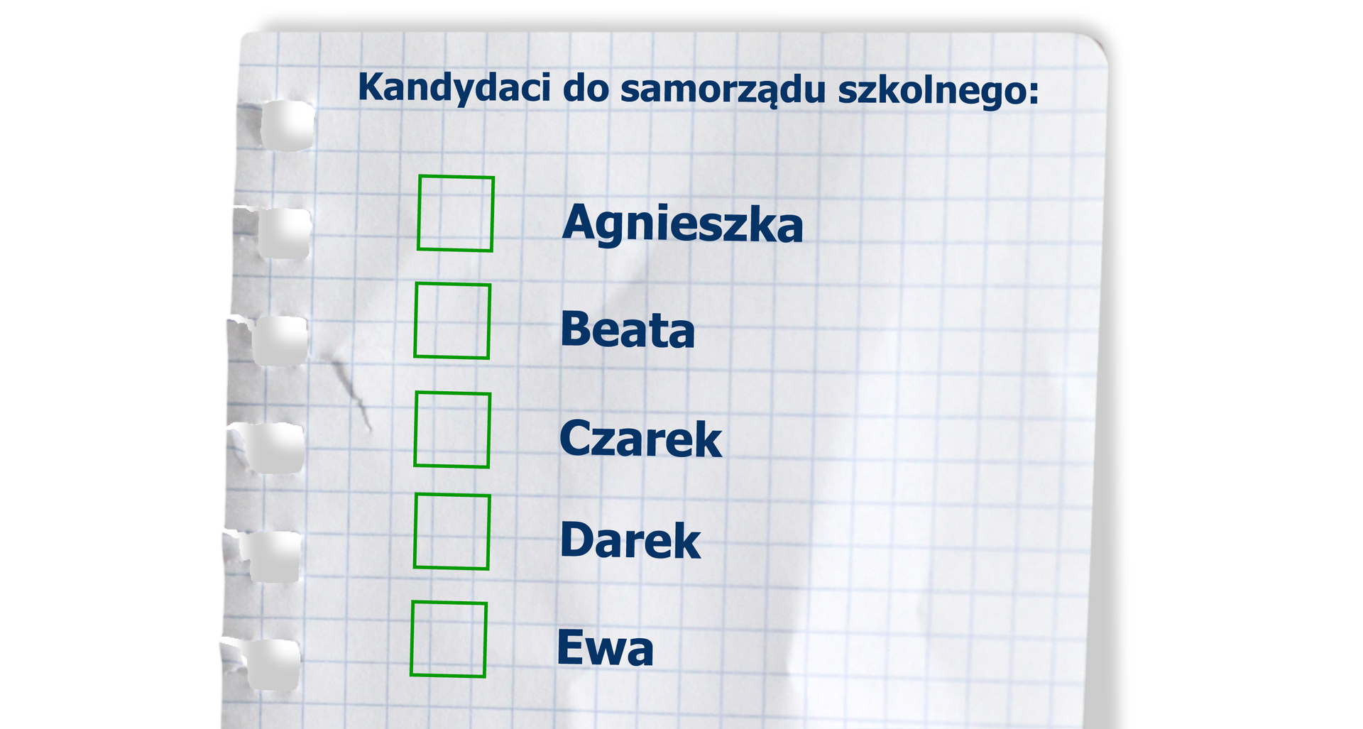 Rysunek kartki do głosowania z napisem: Kandydaci do samorządu szkolnego. Podane, jedno pod drugim, imiona kandydatów: Agnieszka, Beata, Czarek, Darek, Ewa. Obok imion kwadrat do zaznaczenia oddanego głosu.