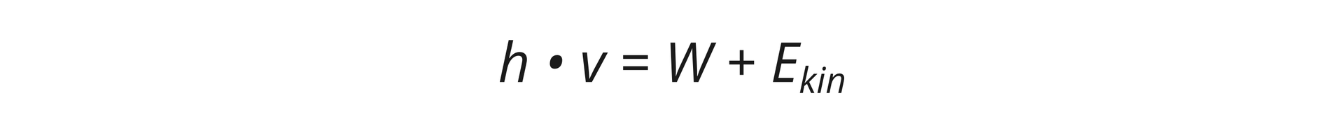 Na ilustracji przedstawiono wzór. Tło białe. Czarnymi literami napisano: h razy v = W + E_kin.