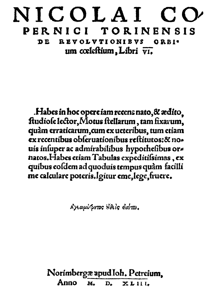 Mikołaj Kopernik, De revolutionibus orbium coelestium, karta tytułowa, 1543. Mikołaj Kopernik, De revolutionibus orbium coelestium, karta tytułowa, 1543. Źródło: domena publiczna.