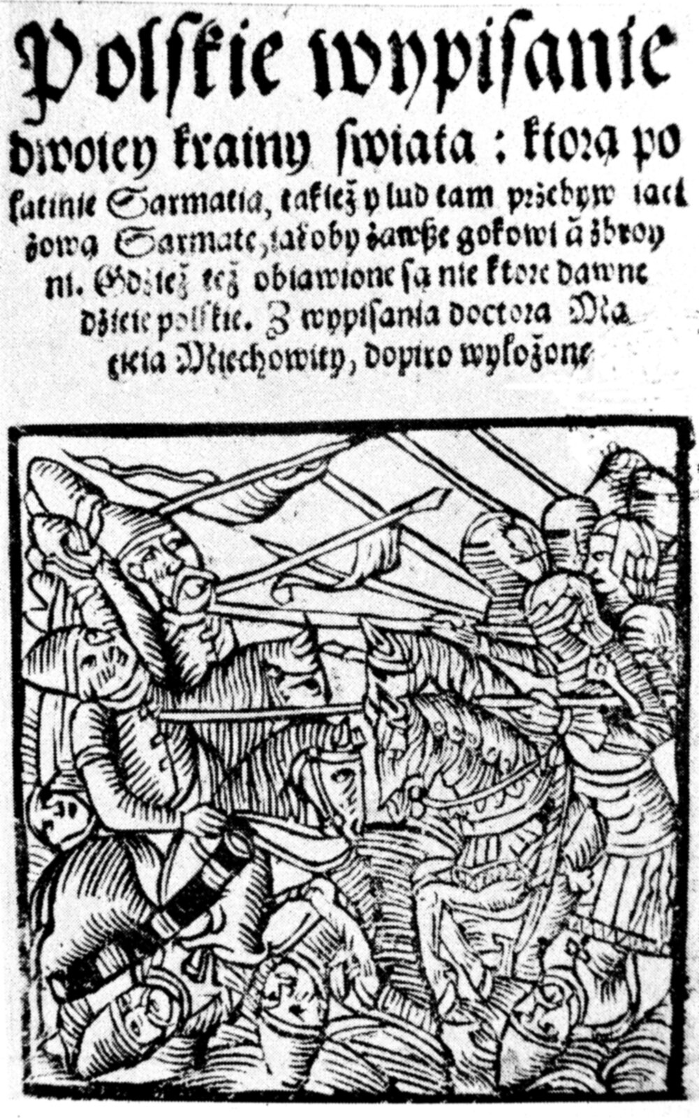 Polskie wypisanie dwojej krainy świata Polskie wypisanie dwojej krainy świata Źródło: Maciej Miechowita, 1535, domena publiczna.