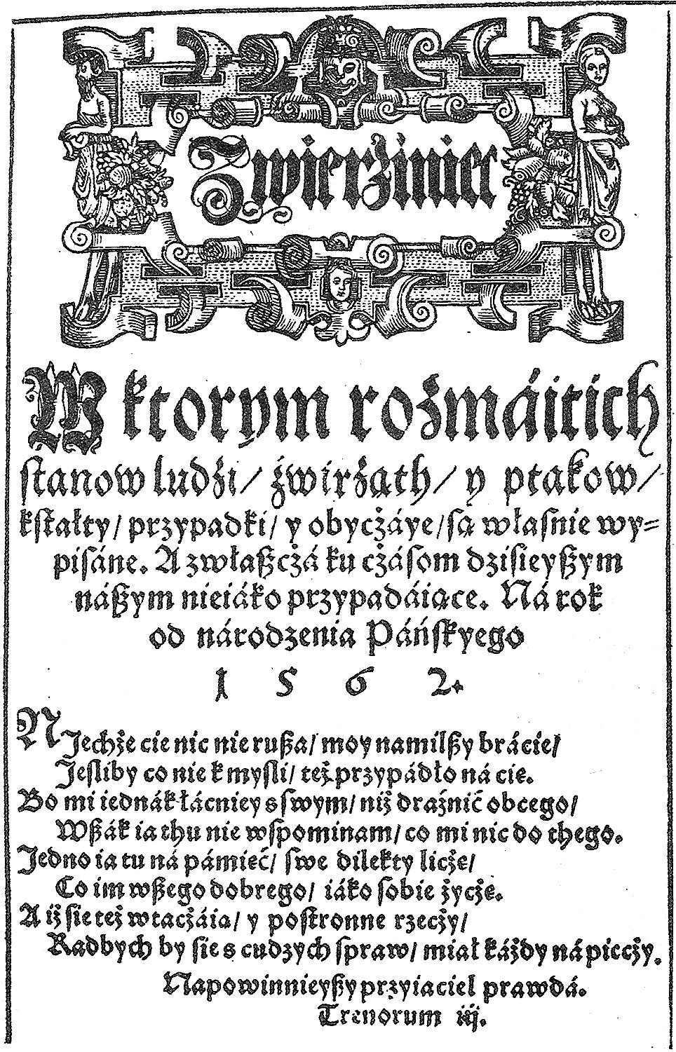 Karta tytułowa Zwierzyńca Mikołaja Reja. Utwór ukazał się w 1562 roku w drukarni Macieja Wirzbięty. Karta tytułowa Zwierzyńca Mikołaja Reja. Utwór ukazał się w 1562 roku w drukarni Macieja Wirzbięty. Źródło: domena publiczna.