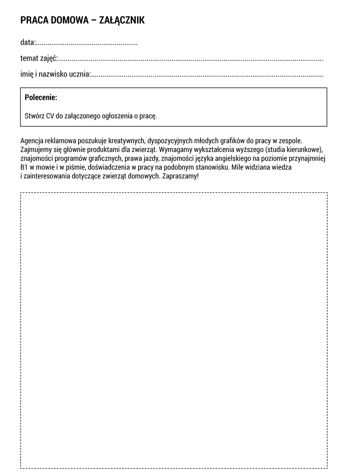 W ramce zamieszczono pracę domową. Polecenie pracy domowej jest następujące: „Stwórz CV do załączonego ogłoszenia o pracę.”. Pod poleceniem znajduje się treść ogłoszenia.