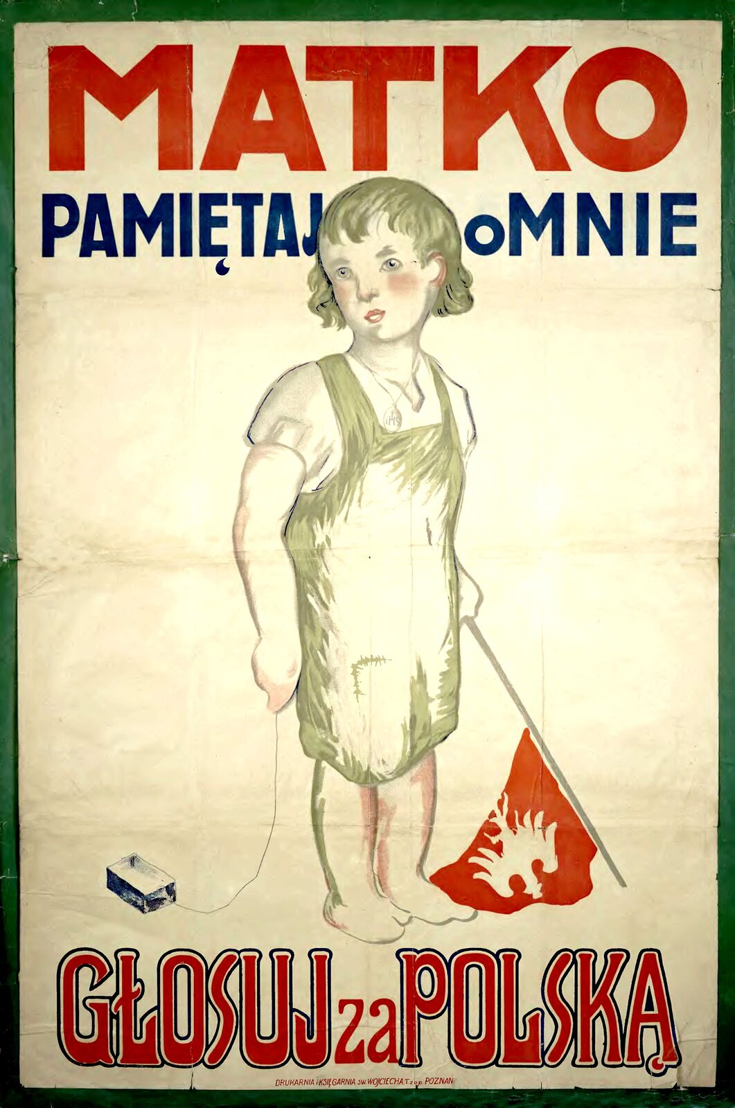 "Matko, pamiętaj o mnie - głosuj za Polską" Plakat nawołujący do głosowania w plebiscycie za przyłączeniem Górnego Śląska do Polski Źródło: "Matko, pamiętaj o mnie - głosuj za Polską" Plakat nawołujący do głosowania w plebiscycie za przyłączeniem Górnego Śląska do Polski, Narodowe Archiwum Cyfrowe, domena publiczna.