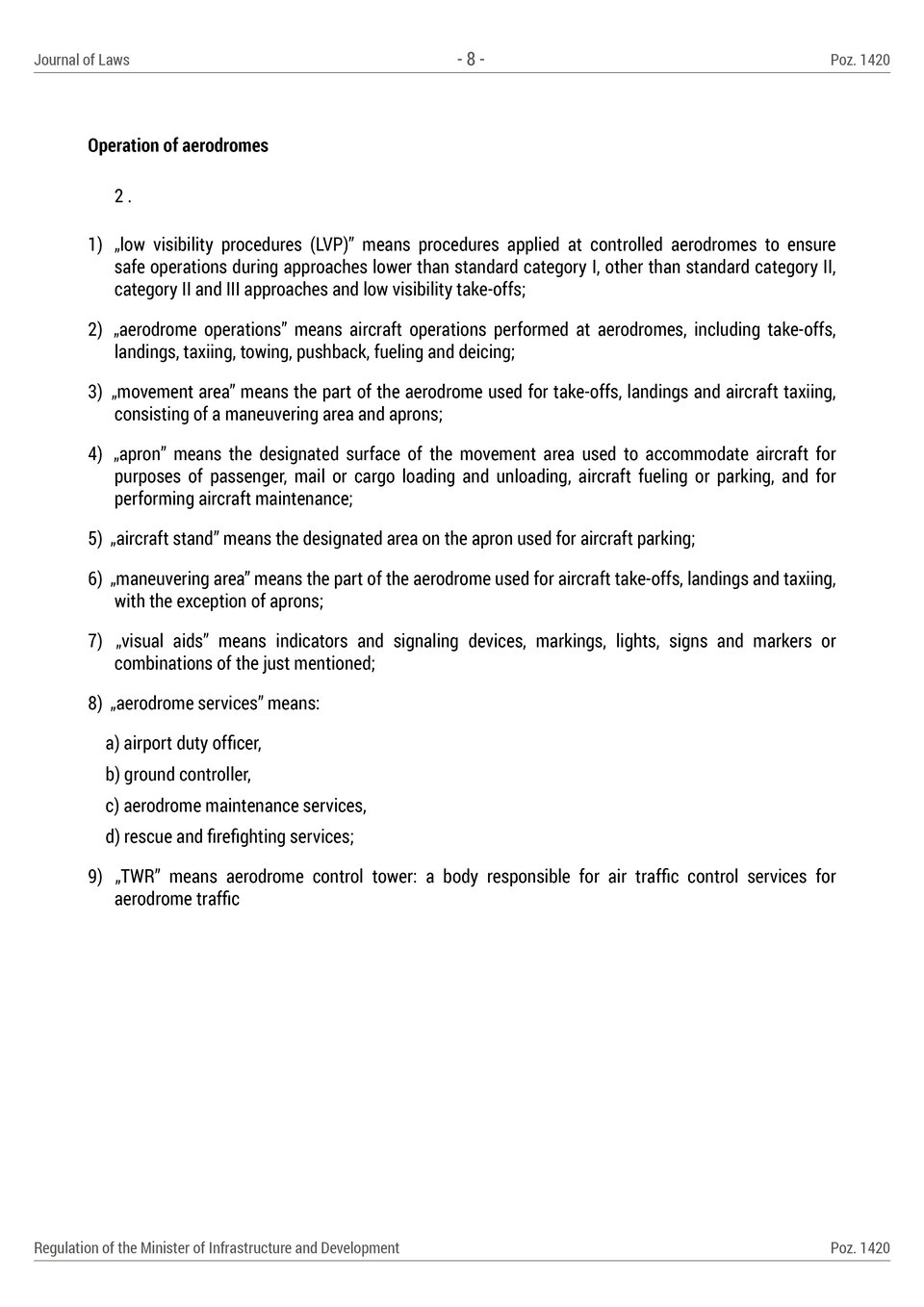 The document presents a fragment of the Regulation of the Minister of Infrastructure and Development on the conditions of aerodrome operation. Dokument przedstawia fragment Rozporządzenia Ministra Infrastruktury i Rozwoju w sprawie warunków eksploatacji lotnisk.