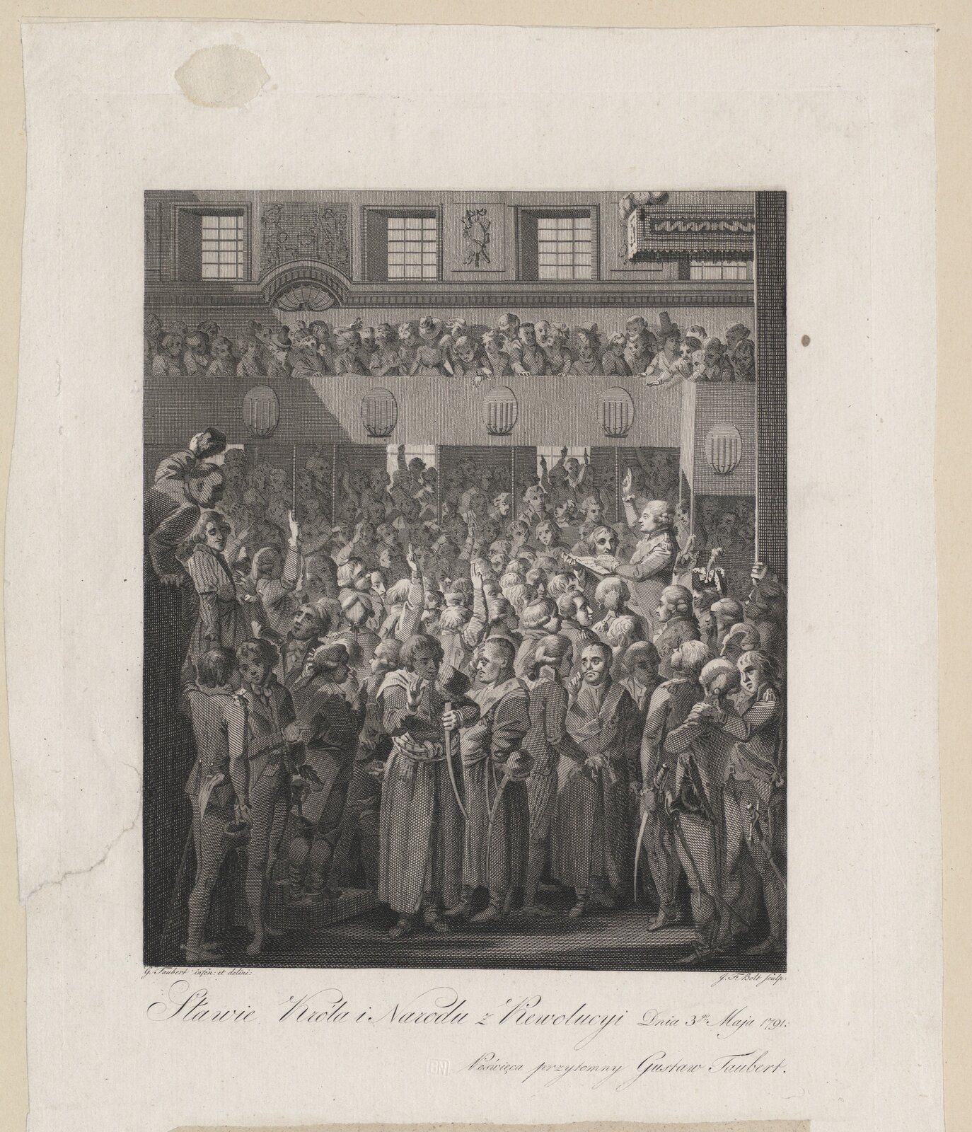 „Sławie Króla i Narodu z Rewolucyi Dnia 3go Maja 1791. Naświęca przytomny Gustaw Taubert”. Uchwalenie Konstytucji 3 maja 1791 roku Źródło: Gustav Taubert (aut. wzoru), Johann Friedrich Bolt, „Sławie Króla i Narodu z Rewolucyi Dnia 3go Maja 1791. Naświęca przytomny Gustaw Taubert”. Uchwalenie Konstytucji 3 maja 1791 roku, przełom XVIII i XIX wieku, staloryt, Muzeum Narodowe w Krakowie, domena publiczna.