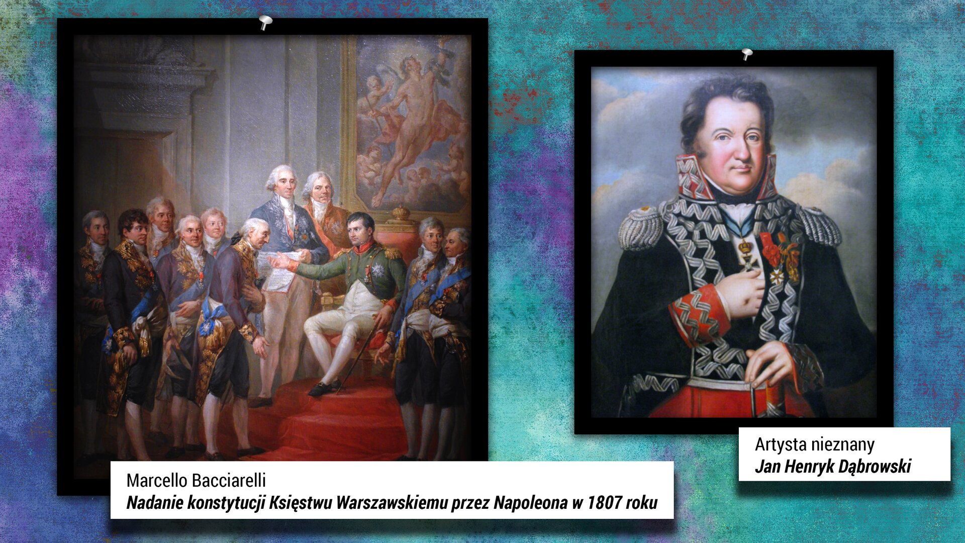 Na zamieszczonej ilustracji znajdują się dwa obrazy. Po lewej stronie znajduje się obraz: „Nadanie Konstytucji Księstwu Warszawskiemu przez Napoleona w 1807 roku”, którego autorem jest Marcello Bacciarelli. Malowidło przedstawia obraz ukazujący początek Księstwa Warszawskiego, czyli moment nadania konstytucji w Dreźnie 22 lipca 1807 r. Twórca uwiecznił na płótnie ceremonię przekazania Konstytucji przez Napoleona Bonaparte na ręce kilkuosobowej polskiej delegacji na czele ze Stanisławem Małachowskim. W grupie polskiej delegaci znajduje się m.in. Stanisław Kostka Potocki i Józef Wybicki. Na obrazie widać piękny gmach, a w tle dużych rozmiarów malowidło. Po prawej stronie ilustracji umieszczony został drugi obraz. To portret Jana Henryka Dąbrowskiego. Autor obrazu jest nieznany. Malowidło przedstawia postać legendarnego dowódcy Legionów Polskich we Włoszech w mundurze galowym. Postać prawą dłoń trzyma wpuszczoną w górną część munduru. Za postacią widać w tle chmury.