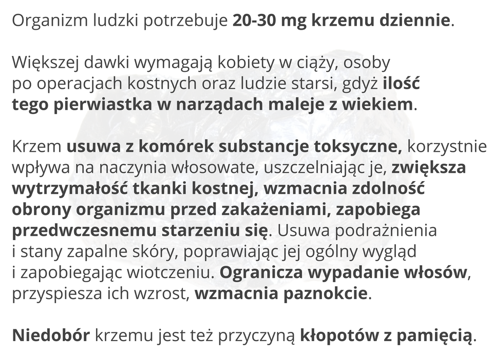 Plansza prezentuje w postaci tekstowej ważne informacje o roli krzemu w organizmie człowieka. Można się z niej dowiedzieć, że dzienne zapotrzebowanie to od dwudziestu do trzydziestu miligramów, przy czym kobiety w ciąży, osoby starsze i po operacjach kostnych potrzebują go więcej. Następna informacja głosi o korzystnej roli krzemu w usuwaniu toksyn z organizmu, usuwaniu podrażnień i stanów zapalnych skóry, ograniczaniu wypadania włosów i wzmacniania paznokci. Tablicę kończy informacja o wpływie niedoboru krzemu na kłopoty z pamięcią.